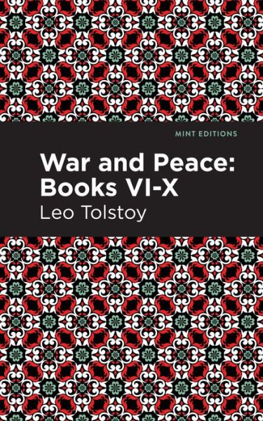 War and Peace Books  VI - X - Mint Editions - Leo Tolstoy - Livres - West Margin Press - 9781513134413 - 31 mars 2022