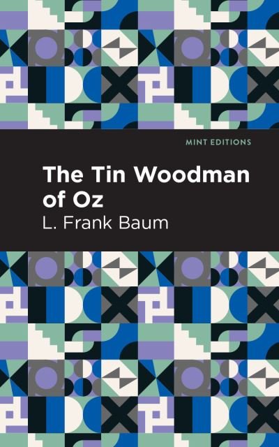 Cover for L. Frank Baum · The Tin Woodman of Oz - Mint Editions (Gebundenes Buch) (2021)