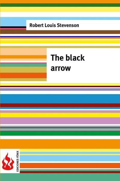 Cover for Robert Louis Stevenson · The Black Arrow: (Low Cost). Limited Edition (Taschenbuch) (2015)