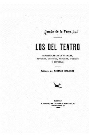 Cover for Jurado De La Parra · Los Del Teatro, Semisemblansas De Actrices, Autores, Criticos, Actores (Paperback Book) (2015)