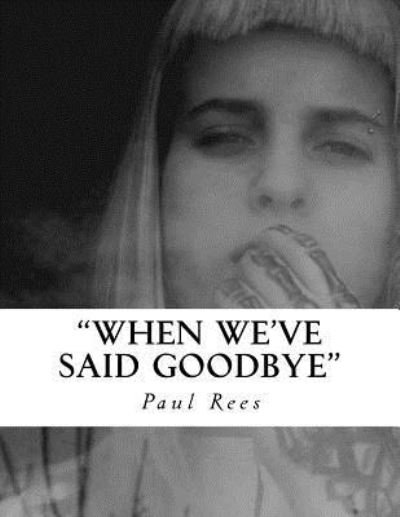 Cover for Paul Rees · When we've said Goodbye (Pocketbok) (2015)