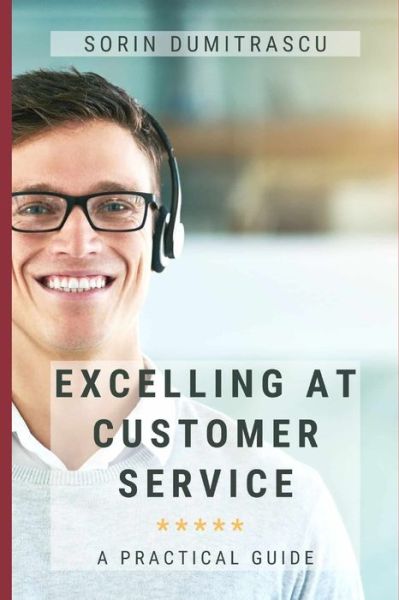 Cover for Sorin Dumitrascu · Excelling at Customer Service (Paperback Book) (2017)