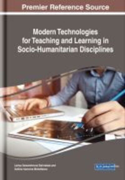 Modern Technologies for Teaching and Learning in Socio-Humanitarian Disciplines - - Bücher - IGI Global - 9781522578413 - 22. Februar 2019