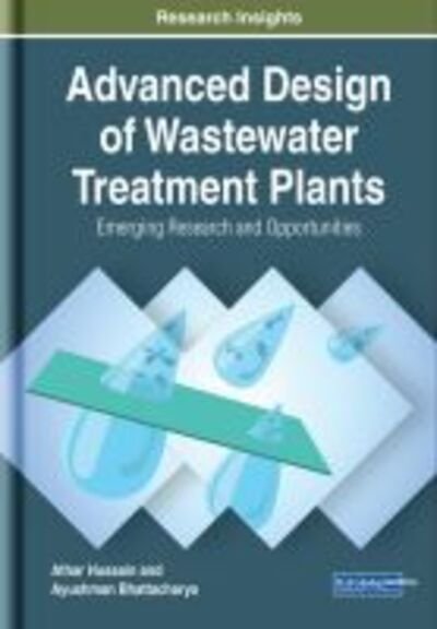 Cover for Athar Hussain · Advanced Design of Wastewater Treatment Plants: Emerging Research and Opportunities (Hardcover Book) (2019)