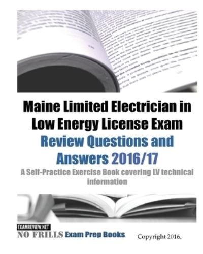 Cover for Examreview · Maine Limited Electrician in Low Energy License Exam Review Questions and Answers 2016/17 Edition (Paperback Book) (2016)