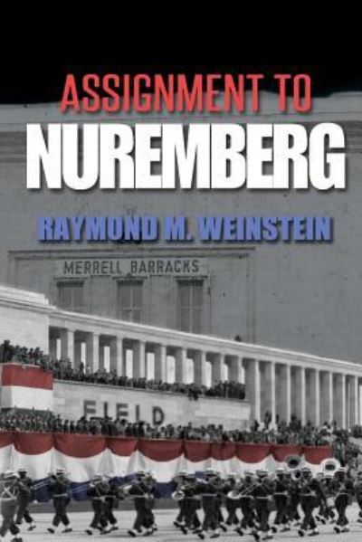 Cover for Raymond M Weinstein · Assignment to Nuremberg (Paperback Book) (2016)