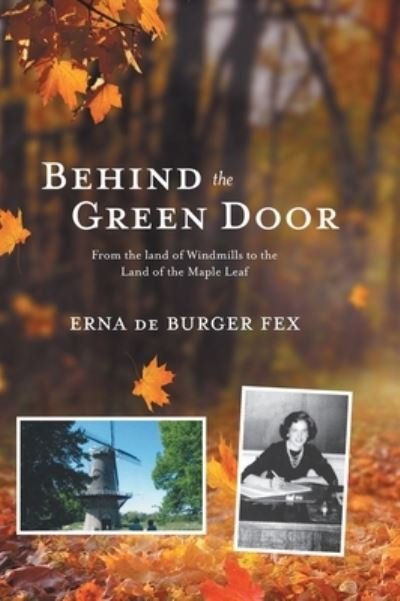 Cover for Erna de Burger Fex · Behind the Green Door (Hardcover Book) (2021)