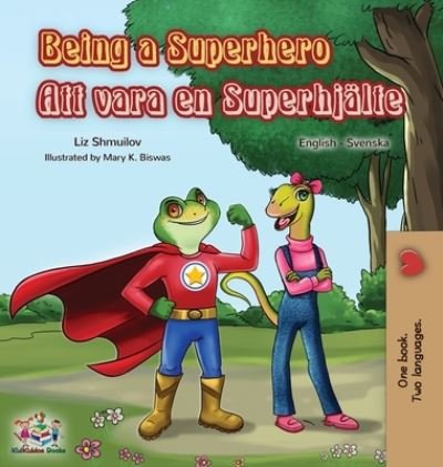 Cover for Liz Shmuilov · Being a Superhero (English Swedish Bilingual Book) (Hardcover Book) (2019)