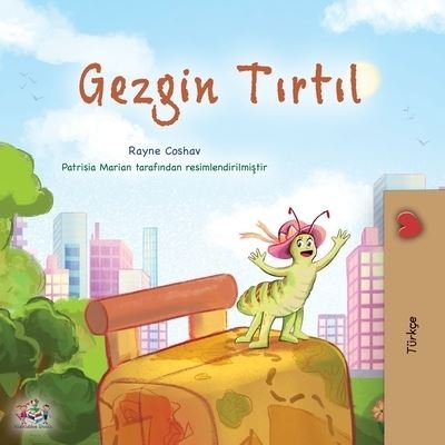 Cover for Rayne Coshav · Traveling Caterpillar (Turkish Children's Book) (Book) (2023)