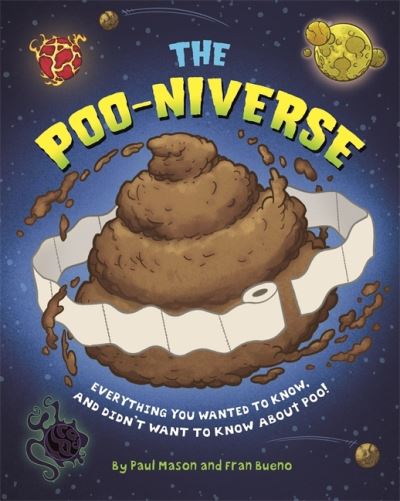 The Poo-niverse - Paul Mason - Books - Hachette Children's Group - 9781526314413 - May 12, 2022