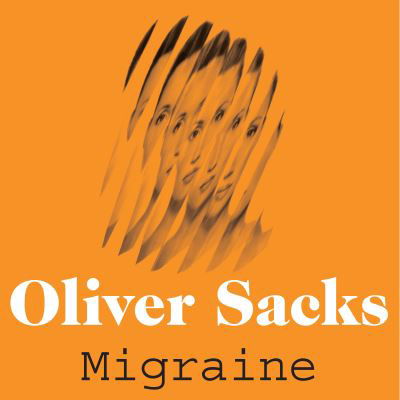 Migraine - Picador Collection - Oliver Sacks - Libros - Pan Macmillan - 9781529087413 - 20 de abril de 2023