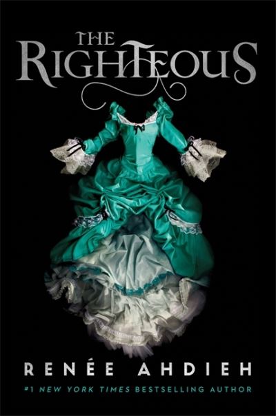 The Righteous: The third instalment in the The Beautiful series from the New York Times bestselling author of The Wrath and the Dawn - Renee Ahdieh - Books - Hodder & Stoughton - 9781529368413 - December 7, 2021