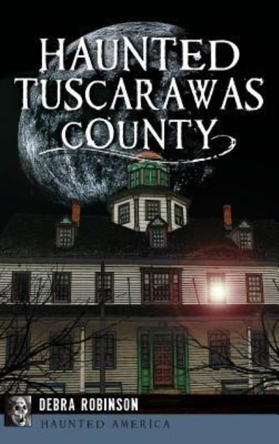 Cover for Debra Robinson · Haunted Tuscarawas County (Gebundenes Buch) (2016)