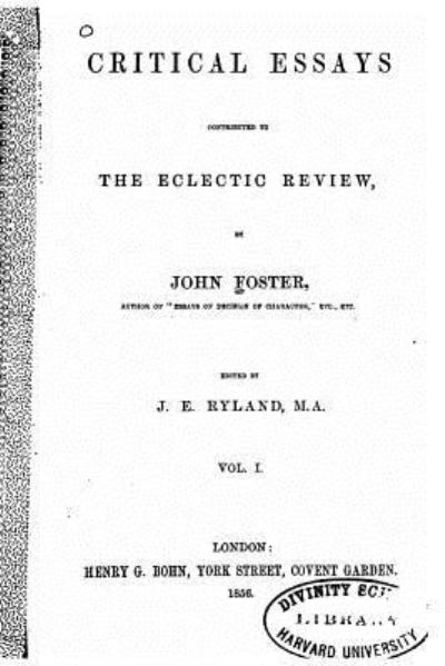 Critical essays, contributed to the Eclectic review, Vol. I - John Foster - Książki - Createspace Independent Publishing Platf - 9781533314413 - 16 maja 2016