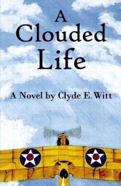 Cover for Clyde E Witt · A Clouded Life (Pocketbok) (2016)