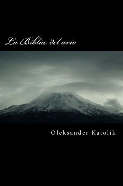 Cover for Oleksander Katolik · La Biblia del ario (Paperback Book) (2016)