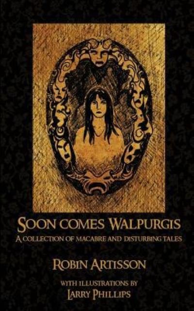 Cover for Robin Artisson · Soon Comes Walpurgis (Paperback Book) (2016)