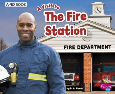 Cover for Blake A Hoena · Fire Station: a 4D Book (A Visit to...) (Paperback Book) (2018)