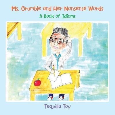 Cover for Tequilla Toy · Ms. Grumble and Her Nonsense Words (Paperback Book) (2019)