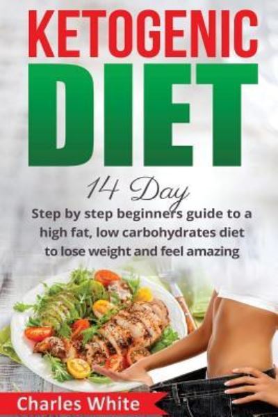 Cover for MD Charles White · Ketogenic Diet (Paperback Book) (2017)