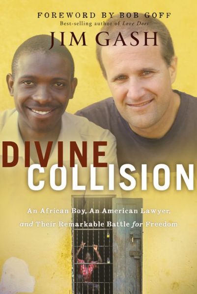 Cover for Jim Gash · Divine Collision: An African Boy, An American Lawyer, and Their Remarkable Battle for Freedom (Paperback Book) (2020)