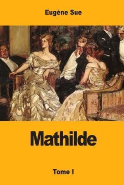 Cover for Eugene Sue · Mathilde (Paperback Book) (2017)