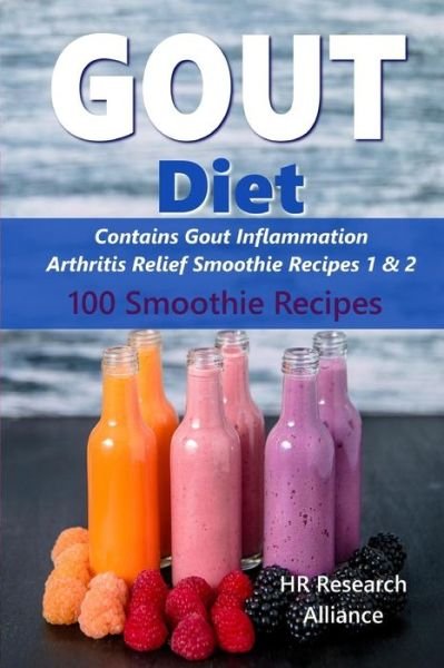 Cover for Hr Research Alliance · Gout Diet - Contains Gout Inflammation Arthritis Relief Smoothie Recipes 1 &amp; 2 (Paperback Bog) (2017)