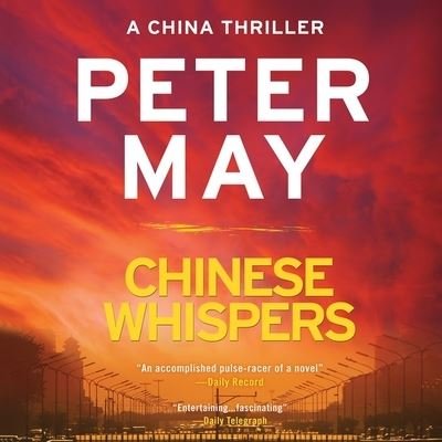 Chinese Whispers - Peter May - Musikk - Quercus Books - 9781549100413 - 2. juli 2019