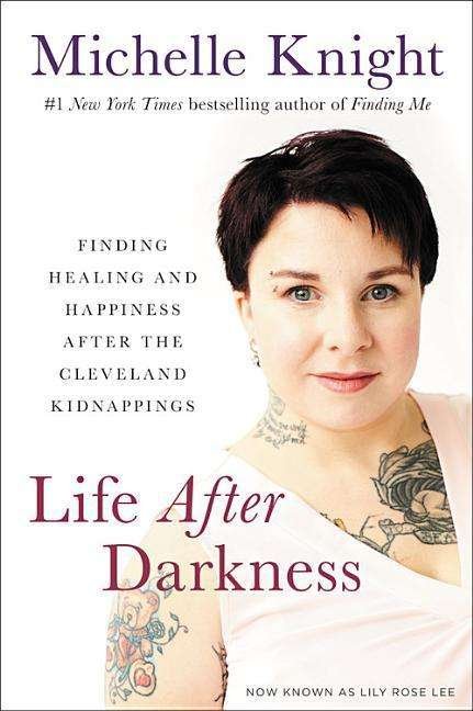 Cover for Michelle Knight · Life After Darkness: Finding Healing and Happiness After the Cleveland Kidnappings (Hörbuch (CD)) (2018)