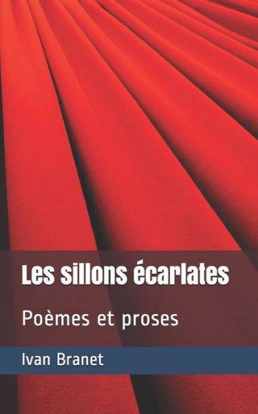 Cover for Ivan Branet · Les sillons ecarlates - Poemes et Proses (Paperback Book) (2017)