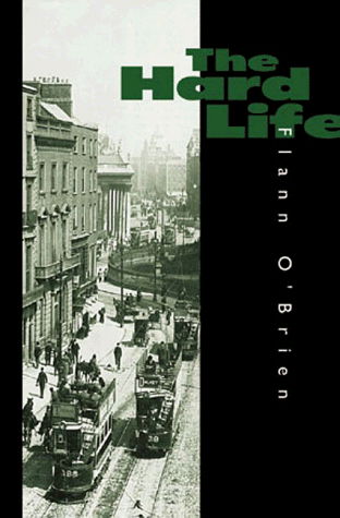 Hard Life - Flann O'Brien - Książki - Dalkey Archive Press - 9781564781413 - 17 października 1996