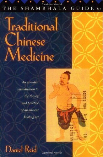 Shambhala Guide to Traditional Chinese Medicine - Daniel Reid - Kirjat - Shambhala - 9781570621413 - tiistai 30. huhtikuuta 1996
