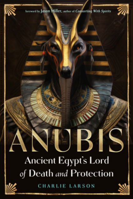 Anubis - Ancient Egypt's Lord of Death and Protection (Paperback Book) (2024)