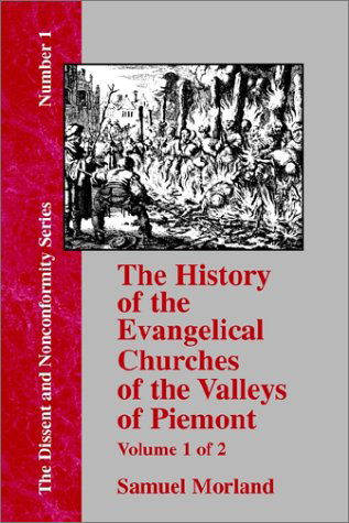 Cover for Samuel Morland · The History of the Evangelical Churches of the Valleys of Piemont - Vol. 1 (Paperback Book) (2001)