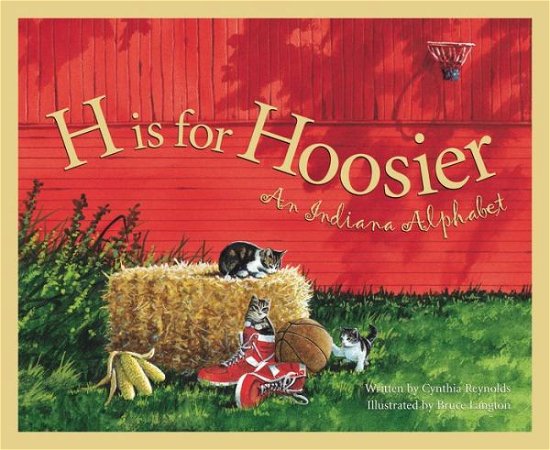 Cover for Cynthia Furlong Reynolds · H is for Hoosier: an Indiana a (Inbunden Bok) (2001)