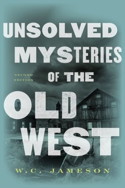 Cover for W C Jameson · Unsolved Mysteries of the Old West (Paperback Bog) (2013)