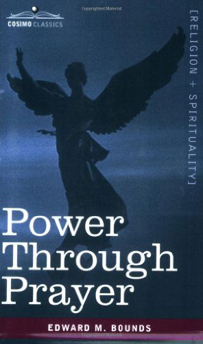 Cover for Edward M. Bounds · Power Through Prayer (Paperback Book) (2007)