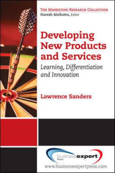 Developing New Products and Services - Lawrence Sanders - Livros - Business Expert Press - 9781606492413 - 16 de novembro de 2011