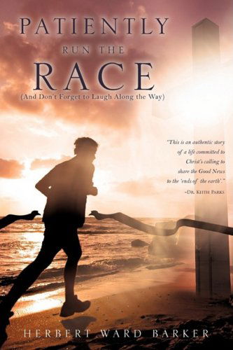 Cover for Herbert Ward Barker · Patiently Run the Race (Paperback Book) (2009)