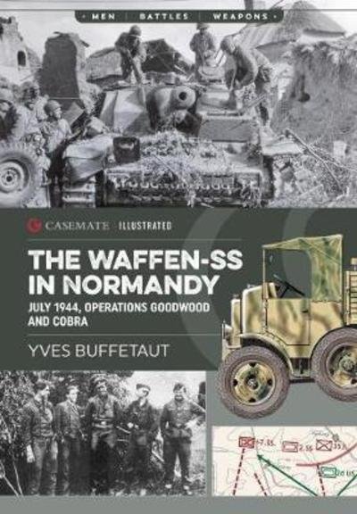 Cover for Yves Buffetaut · The Waffen-Ss in Normandy: July 1944, Operations Goodwood and Cobra - Casemate Illustrated (Taschenbuch) (2019)