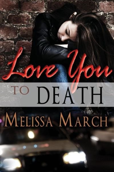 Cover for Melissa March · Love You to Death (Taschenbuch) (2014)