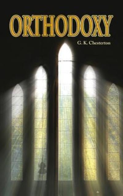 Cover for G K Chesterton · Orthodoxy (Hardcover Book) (2010)