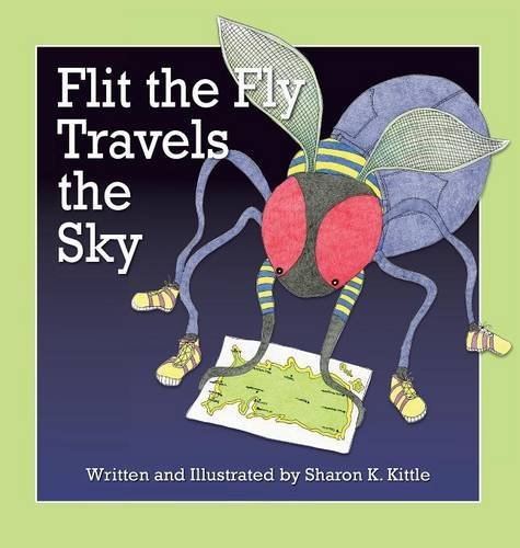 Cover for Sharon K. Kittle · Flit the Fly Travels the Sky (Hardcover Book) (2014)