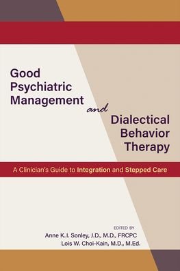 Cover for Good Psychiatric Management and Dialectical Behavior Therapy: A Clinician's Guide to Integration and Stepped Care (Paperback Bog) (2021)