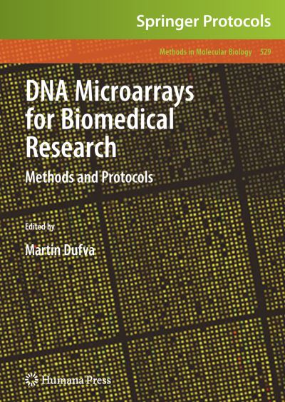 Cover for DNA Microarrays for Biomedical Research: Methods and Protocols - Methods in Molecular Biology (Paperback Book) [Softcover reprint of hardcover 1st ed. 2009 edition] (2011)