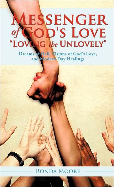 Cover for Ronda Moore · Messenger of God's Love &quot;Loving the Unlovely&quot; (Hardcover Book) (2011)