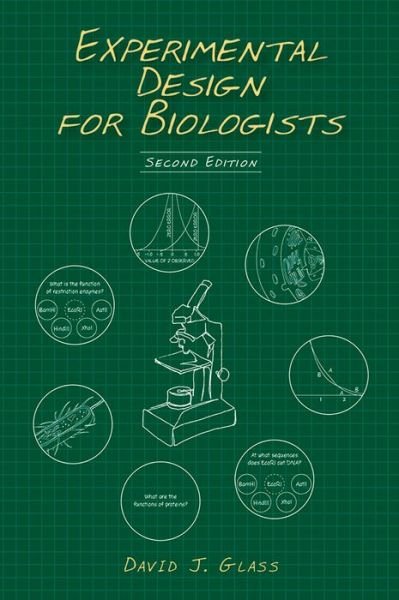 Cover for Glass, David J (Novartis Institutes for Biomedical Research Cambridge Massachusetts) · Experimental Design for Biologists, Second Edition (Hardcover Book) [2nd Revised edition] (2014)