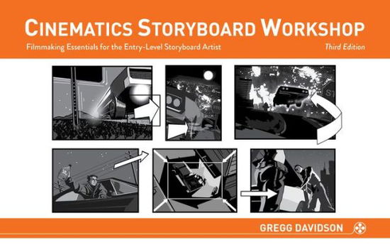 Cinematics Storyboard Workshop: Filmmaking Essentials for the Entry-Level Storyboard Artist - Gregg Davidson - Bøker - Design Studio Press - 9781624650413 - 10. juli 2019