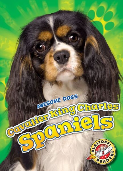 Cover for Paige V. Polinsky · Cavalier King Charles Spaniels - Awesome Dogs (Hardcover Book) (2019)