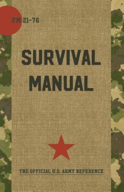 US Army Survival Manual: FM 21-76 - Department of Defense - Livros - Echo Point Books & Media - 9781626544413 - 8 de janeiro de 2016